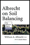 Albrecht On Soil Balancing (Vol. 7)