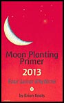 Moon Planting Primer 2013